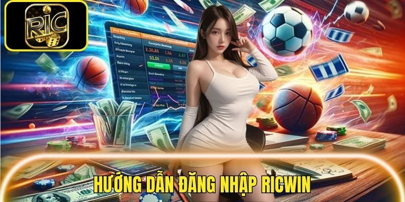 Đăng nhập RICWIN siêu tiện lợi cho người chơi